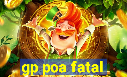 gp poa fatal