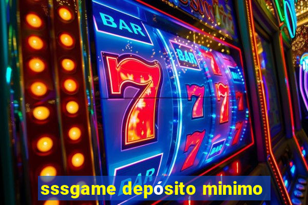 sssgame depósito minimo