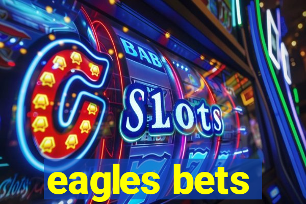 eagles bets