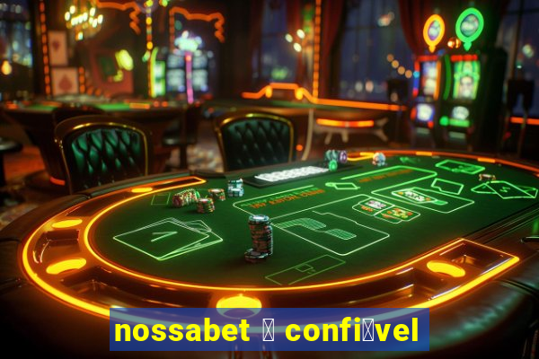 nossabet 茅 confi谩vel