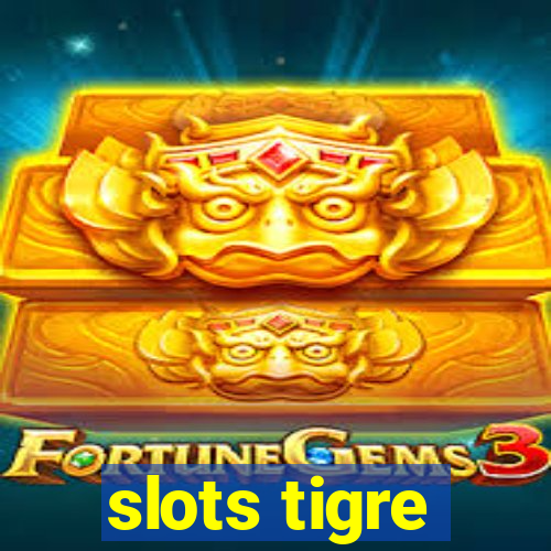 slots tigre