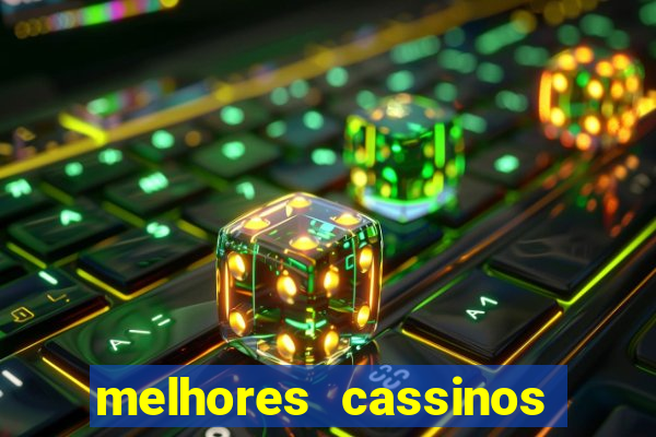 melhores cassinos para jogar