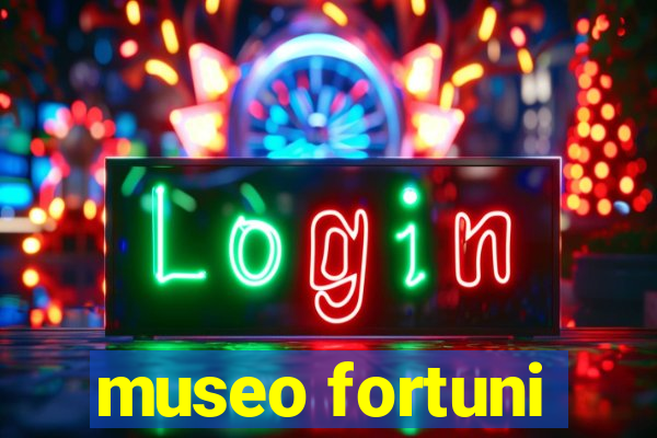 museo fortuni