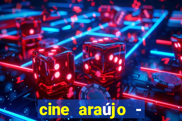 cine araújo - cine porto velho