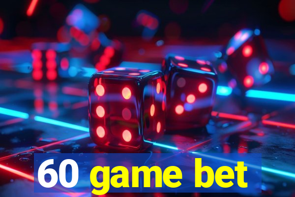 60 game bet