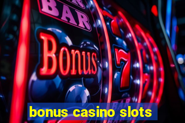 bonus casino slots