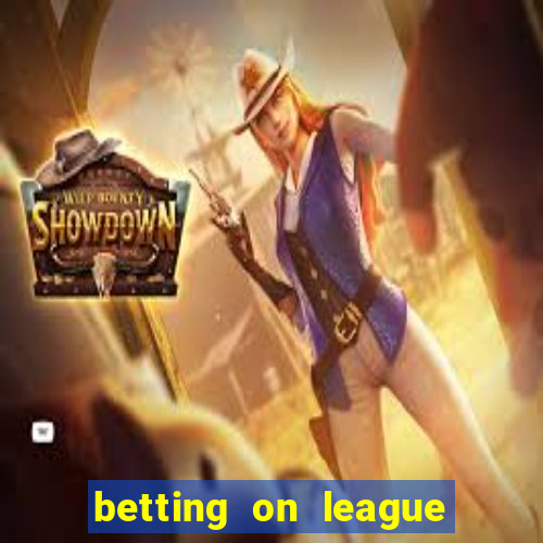 betting on league of legends