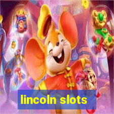 lincoln slots