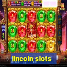 lincoln slots