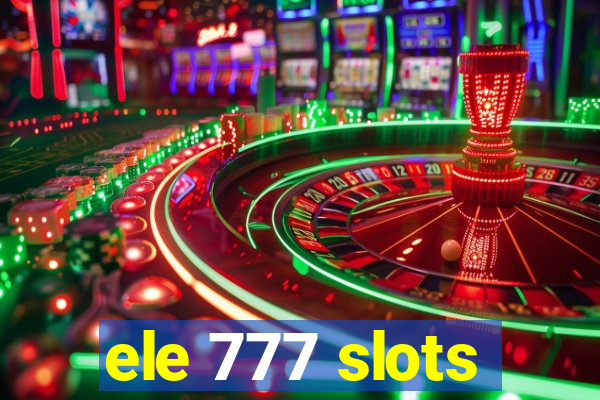 ele 777 slots