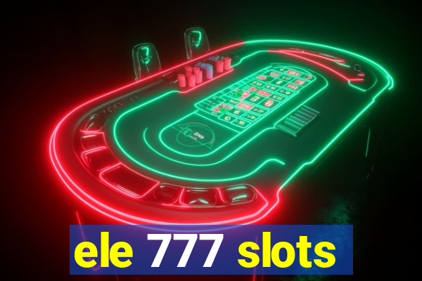 ele 777 slots