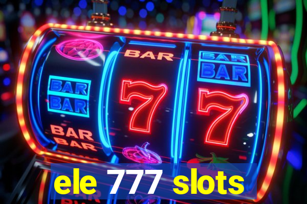 ele 777 slots