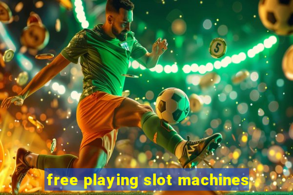 free playing slot machines