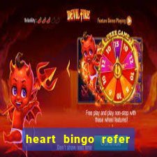 heart bingo refer a friend