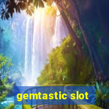 gemtastic slot