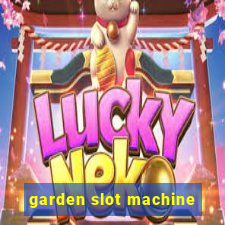 garden slot machine