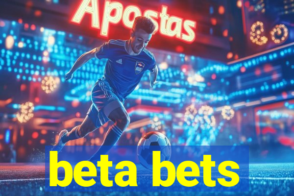 beta bets