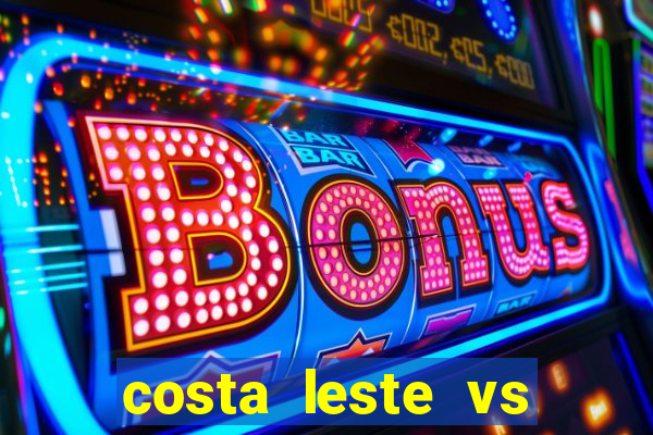 costa leste vs costa oeste