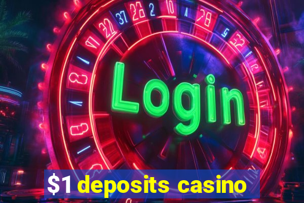 $1 deposits casino