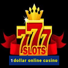 1 dollar online casino