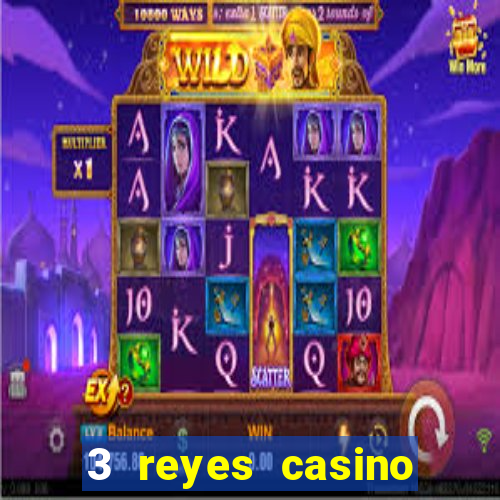 3 reyes casino juegos populares gratis