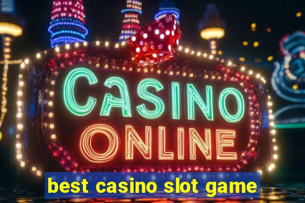 best casino slot game