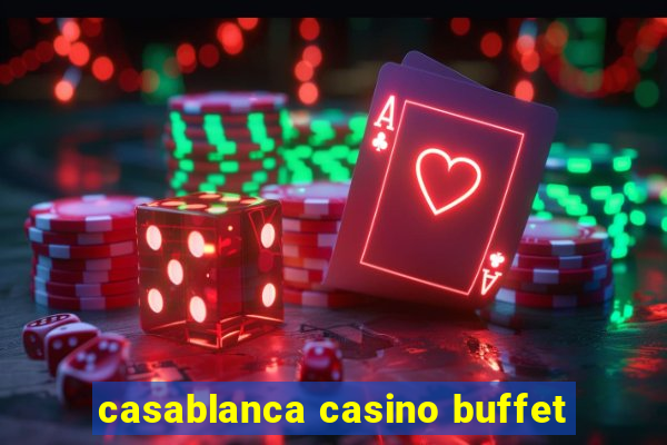 casablanca casino buffet