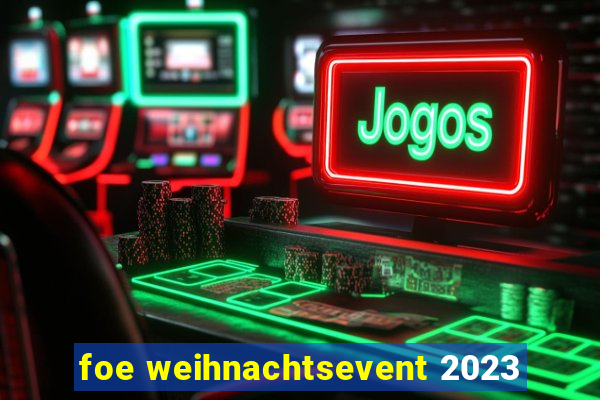 foe weihnachtsevent 2023