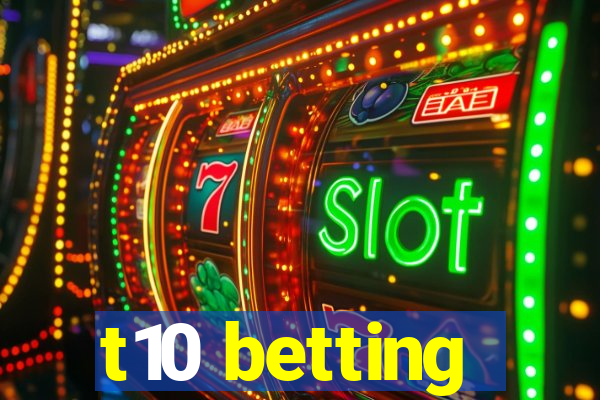 t10 betting