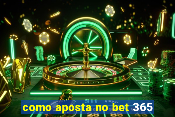 como aposta no bet 365