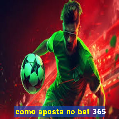 como aposta no bet 365