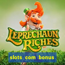 slots com bonus sem depósito