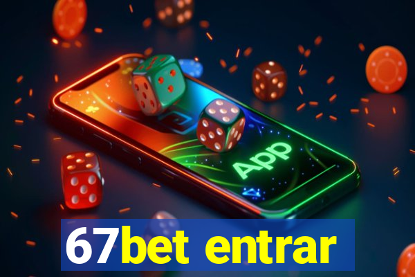 67bet entrar