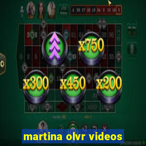 martina olvr videos