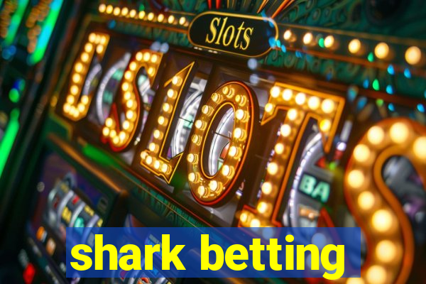 shark betting