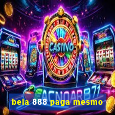 bela 888 paga mesmo