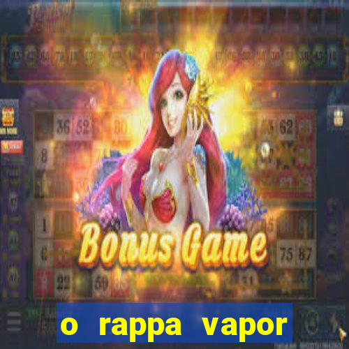 o rappa vapor barato letra