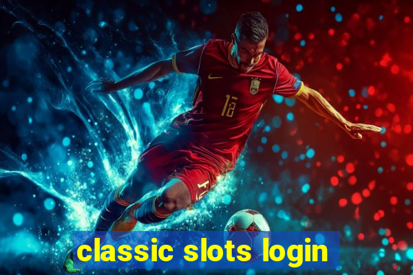 classic slots login