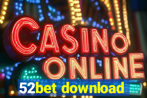 52bet download