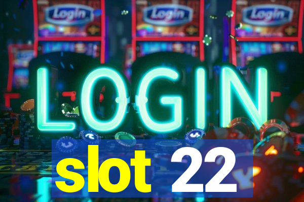 slot 22