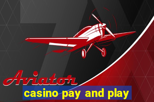 casino pay and play