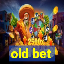 old bet