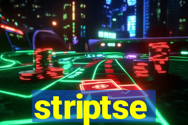 striptse