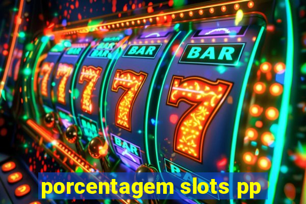 porcentagem slots pp