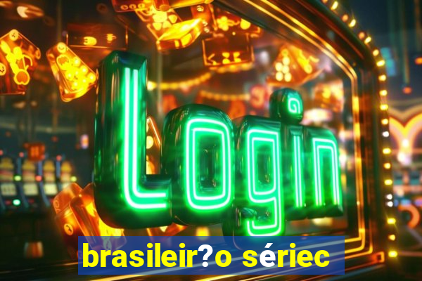 brasileir?o sériec