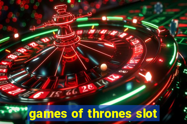 games of thrones slot