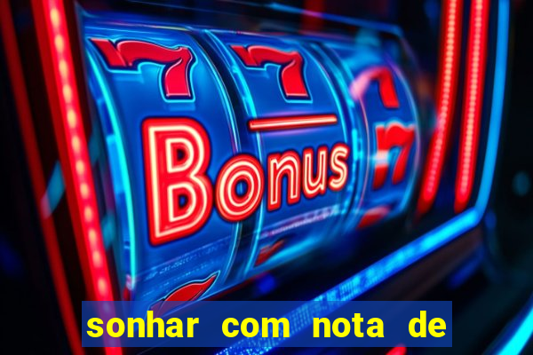 sonhar com nota de 50 reais