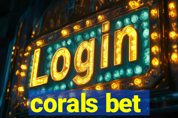 corals bet