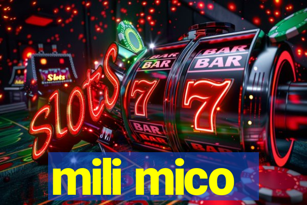 mili mico