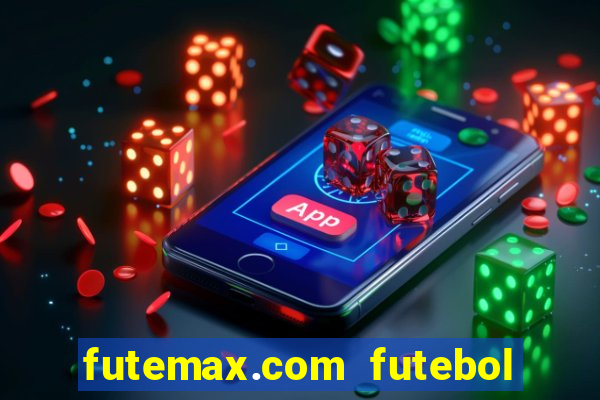 futemax.com futebol ao vivo